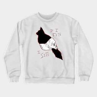 If I Fits, I Sits Crewneck Sweatshirt